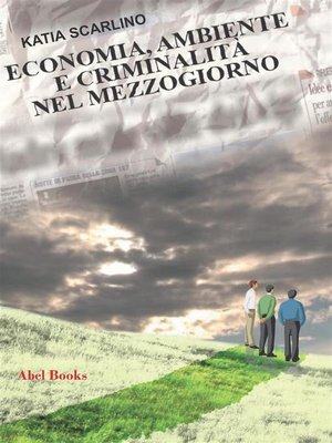 cover image of Economia, ambiente e criminalità nel Mezzogiorno